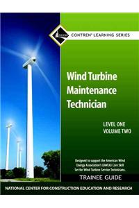 Wind Turbine Maintenance Trainee Guide, Level One, Volume Two