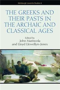 Greek Notions of the Past in the Archaic and Classical Eras: History Without Historians