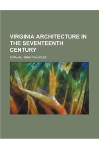 Virginia Architecture in the Seventeenth Century