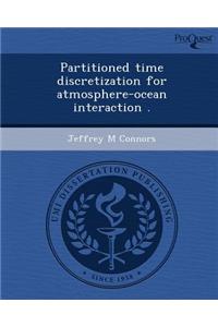 Partitioned Time Discretization for Atmosphere-Ocean Interaction .