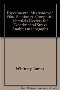Experimental Mechanics of Fibre Reinforced Composite Materials