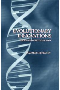 Evolutionary Innovation: The Business of Biotechnology