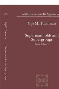 Supermanifolds and Supergroups: Basic Theory