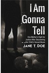 I Am Gonna Tell