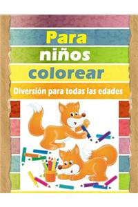 Para Ninos Colorear: Diversion Para Todas Las Edades