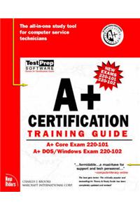 A+ Certification Training Guide