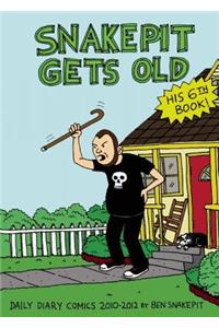 Snake Pit Gets Old: Daily Diary Comics 2010-2012
