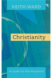 Christianity: A Guide for the Perplexed. Keith Ward