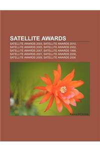 Satellite Awards: Satellite Awards 2003, Satellite Awards 2010, Satellite Awards 2005, Satellite Awards 2002, Satellite Awards 2007