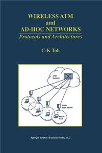 Wireless ATM and Ad-Hoc Networks: Protocols and Architectures