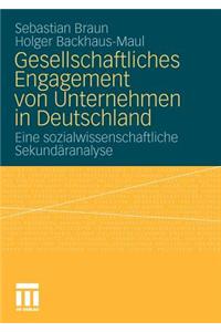 Gesellschaftliches Engagement Von Unternehmen in Deutschland: Eine Sozialwissenschaftliche Sekundaranalyse