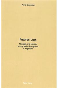 Futures Lost: Nostalgia and Identity Among Italian Immigrants in Argentina