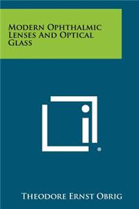 Modern Ophthalmic Lenses and Optical Glass