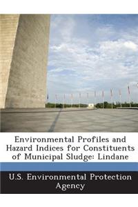 Environmental Profiles and Hazard Indices for Constituents of Municipal Sludge: Lindane