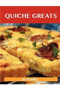 Quiche Greats: Delicious Quiche Recipes, the Top 84 Quiche Recipes