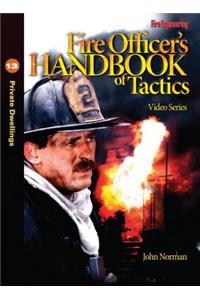 Fire Officer's Handbook of Tactics: No. 13: Private Dwellings