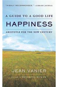Happiness: A Guide to a Good Life, Aristotle for the New Century