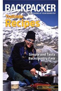 Backpacker Trailside Recipes: Simple and Tasty Backcountry Fare