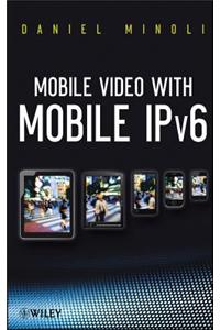 Mobile Video with Mobile IPv6