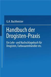 Handbuch Der Drogisten-Praxis: Ein Lehr- Und Nachschlagebuch Fur Drogisten, Farbwaarenhandler Etc.