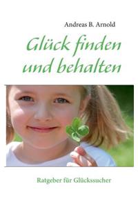 Gluck Finden Und Behalten