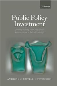 Public Policy Investment: Priority-Setting and Conditional Representation in British Statecraft