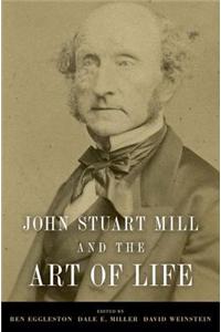 John Stuart Mill and the Art of Life