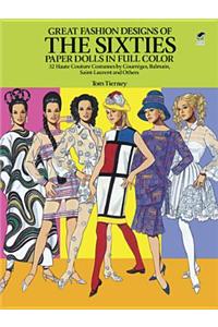 Great Fashion Designs of the Sixties Paper Dolls: 32 Haute Couture Costumes by Courreges, Balmain, Saint-Laurent and Others