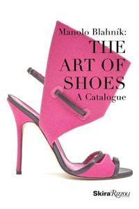 Manolo Blahnik: The Art of Shoes