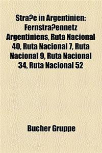 Strae in Argentinien: Fernstraennetz Argentiniens, Ruta Nacional 40, Ruta Nacional 7, Ruta Nacional 9, Ruta Nacional 34, Ruta Nacional 52