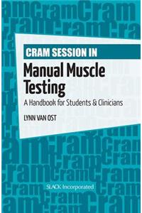 Cram Session in Manual Muscle Testing: A Handbook for Students & Clinicians