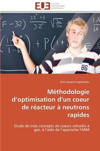 Methodologie D Optimisation D Un Coeur de Reacteur a Neutrons Rapides = Ma(c)Thodologie D Optimisation D Un Coeur de Ra(c)Acteur a Neutrons Rapides