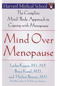 Mind Over Menopause: The Complete Mind/Body Approach to Coping with Menopause