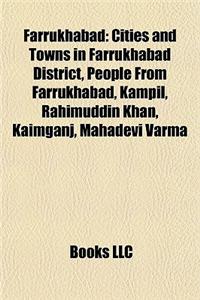 Farrukhabad: Cities and Towns in Farrukhabad District, People from Farrukhabad, Kampil, Rahimuddin Khan, Kaimganj, Mahadevi Varma