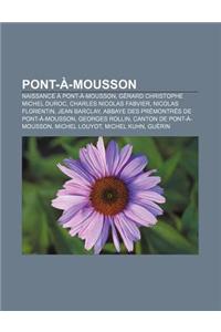 Pont-A-Mousson: Naissance a Pont-A-Mousson, Gerard Christophe Michel Duroc, Charles Nicolas Fabvier, Nicolas Florentin, Jean Barclay
