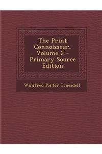 The Print Connoisseur, Volume 2
