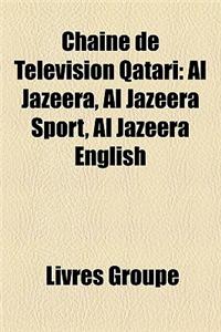 Chane de Tlvision Qatari: Al Jazeera, Al Jazeera Sport, Al Jazeera English