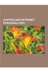 Australian Internet Personalities: Australian Bloggers, Australian Podcasters, Australian Webcomic Authors, Julian Assange, Jessica Watson, Richard Sa