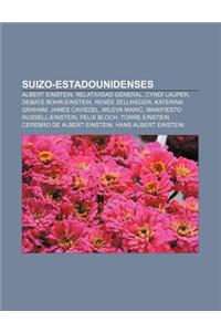 Suizo-Estadounidenses: Albert Einstein, Relatividad General, Cyndi Lauper, Debate Bohr-Einstein, Renee Zellweger, Katerina Graham