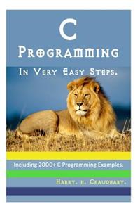 C Programming in Very Easy Steps: Including 2000+ C Programming Examples.