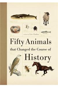 Fifty Animals That Changed the Course of History