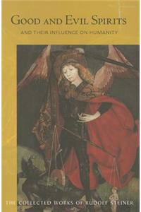 Good and Evil Spirits: And Their Influence on Humanity