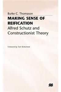Making Sense of Reification: Alfred Schutz and Constructionist Theory