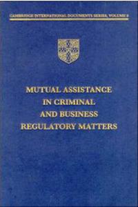 Mutual Assistance in Criminal and Business Regulatory Matters