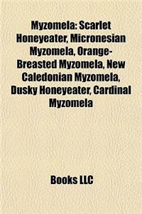 Myzomela: Scarlet Honeyeater, Micronesian Myzomela, Orange-Breasted Myzomela, New Caledonian Myzomela, Dusky Honeyeater, Cardina