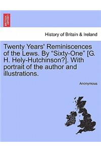 Twenty Years' Reminiscences of the Lews. by Sixty-One [G. H. Hely-Hutchinson?]. with Portrait of the Author and Illustrations.