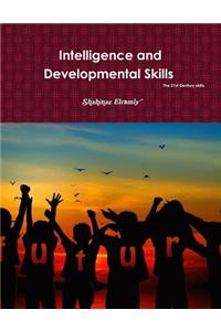 Intelligence and Developmental Skills, the 21st Century Skills: 21st Century Skills