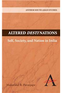 Altered Destinations: Self, Society, and Nation in India