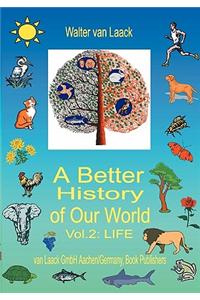 Better History of Our World, Vol. II, "Life"