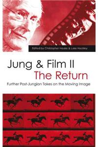 Jung and Film II: The Return: Further Post-Jungian Takes on the Moving Image